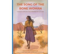 The Song of the Bone Woman: La Loba’s Children for Ages 6-9