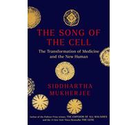 The Song of the Cell The Transformation of Medicine and the New Human - Siddhartha Mukherjee - Simon Schuster Uk - broché - Essai