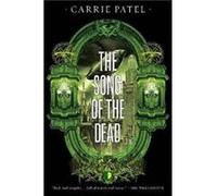 The Song of the Dead by Carrie Patel Carrie Patel, (Auteur)