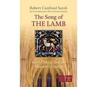 The Song of the Lamb: Sacred Music and the Heavenly Liturgy