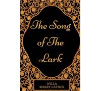 The Song of the Lark: By Willa Cather : Illustrate