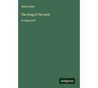 The Song of the Lark: in large print