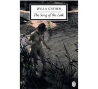 The Song of the Lark, Penguin Classics Series Willa Cather (Auteur)