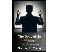 The Song Of The Righteous: A Choir Director's Handbook