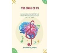 The Song of Us, How Music Reflects the Brain and the Evolution of Culture