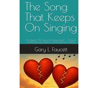 The Song That Keeps On Singing: The Sequel to "The Song of Two Broken Hearts" - A Story of Cardiac Recovery, Resilience, and the Melody of Healing