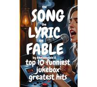The Song. the Lyric. The Fable.: Top 10 Funniest Jukebox Greatest Hits