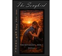 The Songbird: And the Broken Angel
