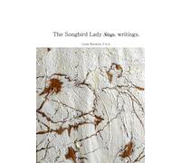 The Songbird Lady Sings. writings.
