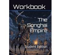 The Songhai Empire Curriculum Workbook: Student Edition