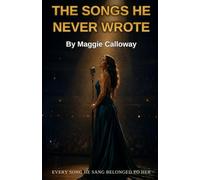 The Songs He Never Wrote: A Billionaire Revenge Romance