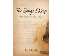 The Songs I Keep: Lyrics From The Life I Sing