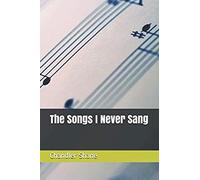 The Songs I Never Sang