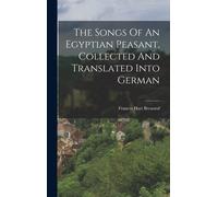 The Songs Of An Egyptian Peasant, Collected And Translated Into German