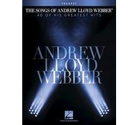 The Songs of Andrew Lloyd Webber: 40 of His Greatest Hits: Trumpet