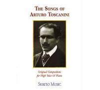 The Songs Of Arturo Toscanini: High Voice