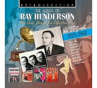 The Songs of Ray Henderson - the Best Things in Life Are Free - His 27 Finest • 1925-1960