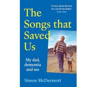 The Songs That Saved Us: My Dad, Dementia and Me