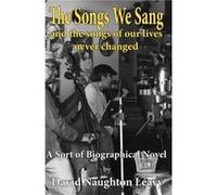 The Songs We Sang by David Naughton Leavy David Naughton Leavy (Auteur)