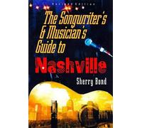 The Songwriter's And Musician's Guide To Nashville
