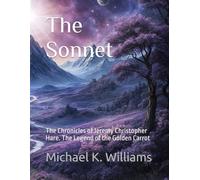 The Sonnet: The Chronicles of Jeremy Christopher Hare. The Legend of the Golden Carrot