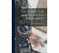 The Sonnets Of Michelangelo Buonarroti