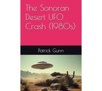 The Sonoran Desert UFO Crash (1980s)