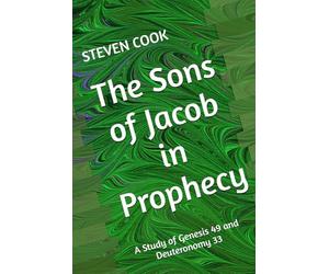 THE SONS OF JACOB IN PROPHECY: A STUDY OF GENESIS 49 & DEUTERONOMY 33