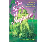 The Sons of Neptune: Tracing the Archetype of the Erotic Sailor