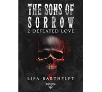 The sons of sorrow - 2 - Defeated love