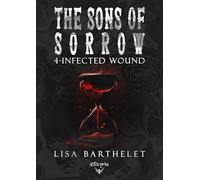 The Sons Of Sorrow - 4 - Infected Wound