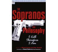 The Sopranos and Philosophy: I Kill Therefore I Am
