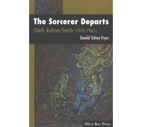 The Sorcerer Departs: Clark Ashton Smith (1893-1961)