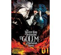 The Sorcerer King Of Destruction And The Golem Of The Barbarian Queen (Light Novel) Vol. 1