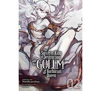 The Sorcerer King Of Destruction And The Golem Of The Barbarian Queen (Light Novel) Vol. 2