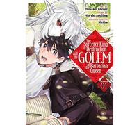 The Sorcerer King Of Destruction And The Golem Of The Barbarian Queen (Manga) Vol. 1