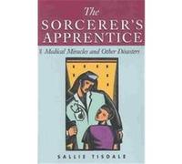 The Sorcerer's Apprentice Sallie Tisdale (Auteur)