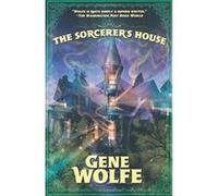 The Sorcerer's House Wolfe, Gene (Auteur)