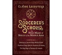 The Sorcerer's Scholar The High Magic and Spells of the Middle Ages - Claude Lecouteux - Inner Traditions - ebook (ePub) - Livre
