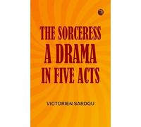 The Sorceress A Drama in Five Acts