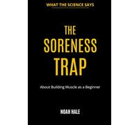 THE SORENESS TRAP: What the Research Actually Says About Building Muscle as a Beginner