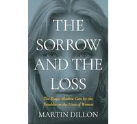 The Sorrow and the Loss: The Tragic Shadow Cast by the Troubles on the Lives of Women
