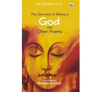 The Sorrows of Being a God and other Poems