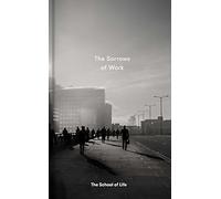 The Sorrows of Work