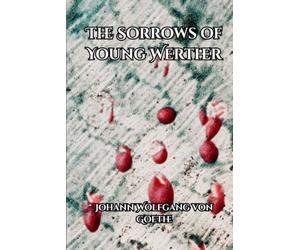 The Sorrows of Young Werther: Annotated Edition