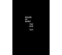THE SOS: SOUND OF SPIRIT: Decoding the Signs, Sounds, and Shifts Meant for the Chosen