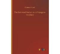 The Sot-Weed Factor: Or, A Voyage To Maryland