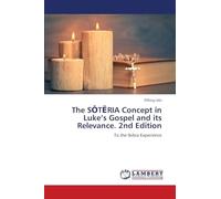 The SŌTĒRIA Concept in Luke’s Gospel and its Relevance. 2nd Edition: To the Ibibio Experience