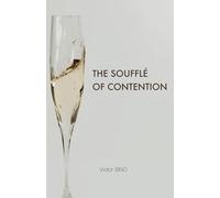THE SOUFFLÉ OF CONTENTION