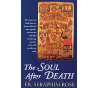 The Soul After Death: Contemporary "After-Death" Experiences in the Light of the Orthodox Teaching on the Afterlife